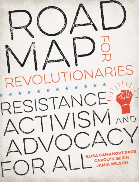 Road Map for Revolutionaries: Resistance, Activism, and Advocacy for All cover