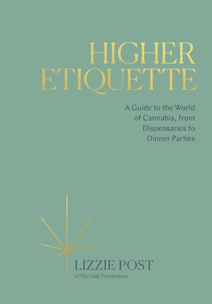 Higher Etiquette: A Guide to the World of Cannabis, from Dispensaries to Dinner Parties cover