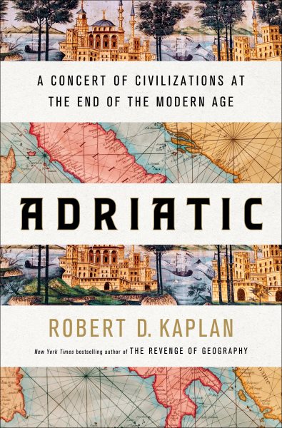 Adriatic: A Concert of Civilizations at the End of the Modern Age cover