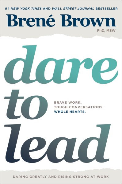 Dare to Lead: Brave Work. Tough Conversations. Whole Hearts. cover