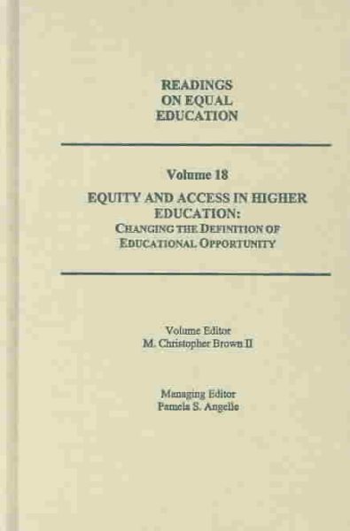 Equity and Access in Higher Education: Changing the Definition of Educational Opportunity (Readings on Equal Education) cover