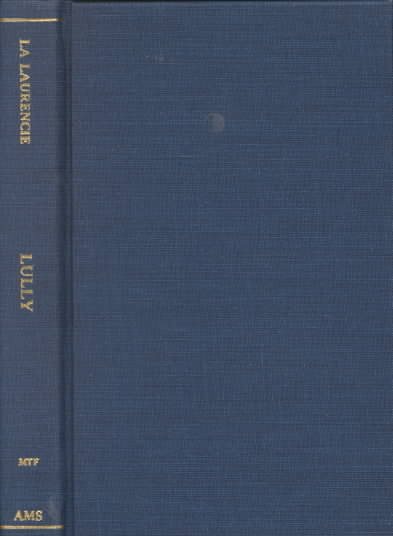 Lully (Music and Theatre in France in the 17th & 18th Centuries) (French Edition)