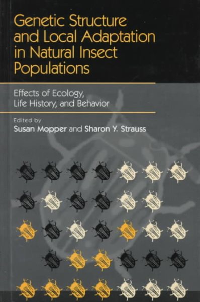 Genetic Structure and Local Adaptation in Natural Insect Populations: Effects of Ecology, Life History, and Behavior cover
