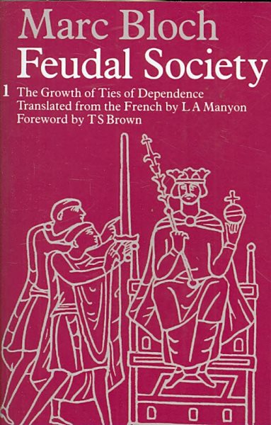 Feudal Society: Vol 1: The Growth and Ties of Dependence cover