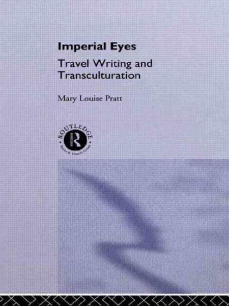 Imperial Eyes: Travel Writing and Transculturation