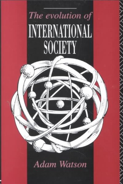 The Evolution of International Society: A Comparative Historical Analysis Reissue with a new introduction by Barry Buzan and Richard Little cover