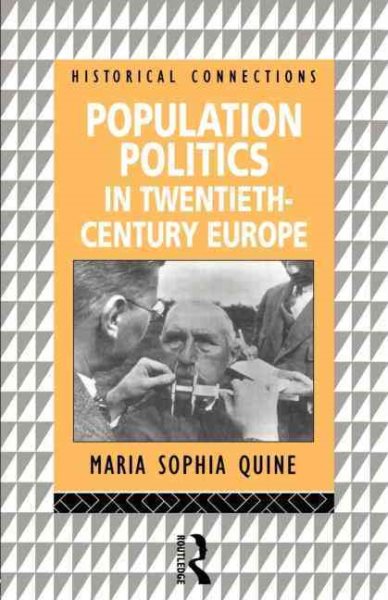 Population Politics in Twentieth Century Europe: Fascist Dictatorships and Liberal Democracies (Historical Connections) cover