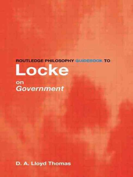 Routledge Philosophy GuideBook to Locke on Government (Routledge Philosophy GuideBooks)