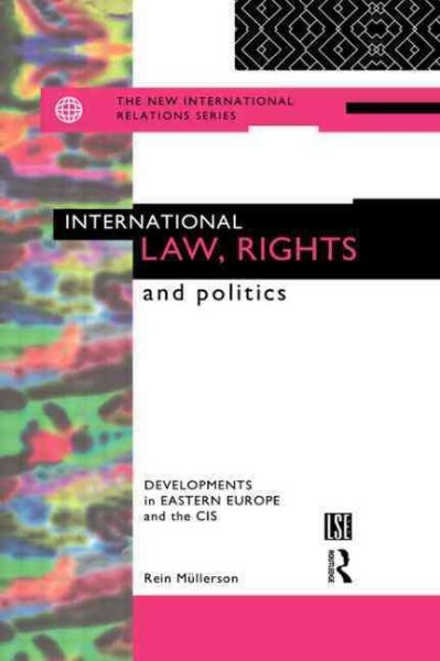 International Law, Rights and Politics: Developments in Eastern Europe and the CIS (New International Relations)