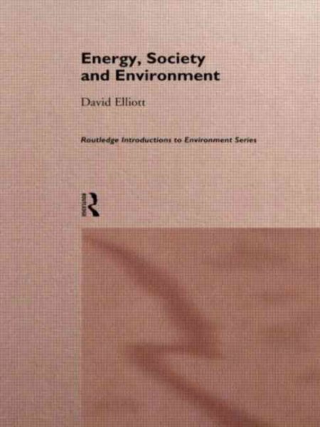 Energy, Society and Environment (Routledge Introductions to Environment.)