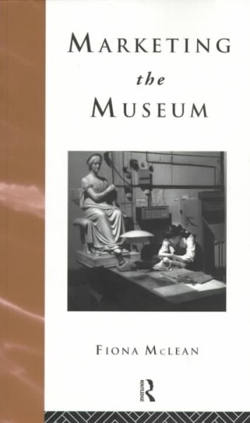 Marketing the Museum (Heritage: Care-Preservation-Management) cover
