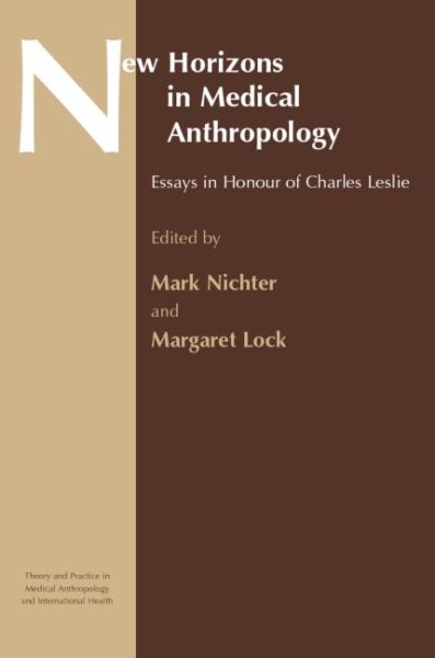 New Horizons in Medical Anthropology: Essays in Honour of Charles Leslie (Theory and Practice in Medicalanthropology) cover