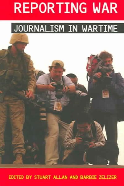 Reporting War: Journalism in Wartime cover