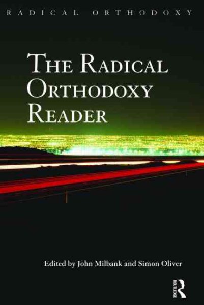 The Radical Orthodoxy Reader (Radical Orthodoxy (Paperback)) cover