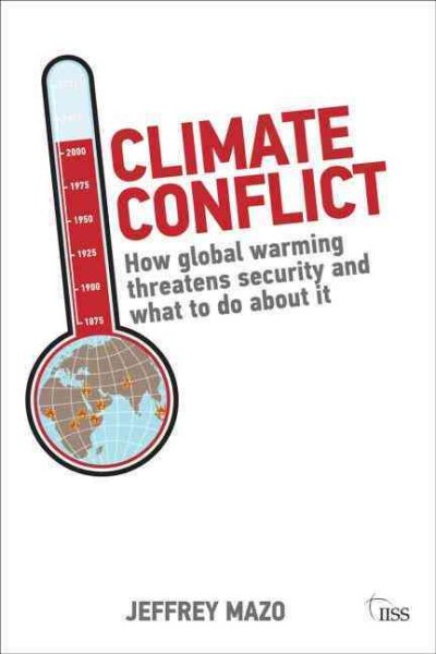 Climate Conflict: How Global Warming Threatens Security and What to Do about It (Adelphi series) cover