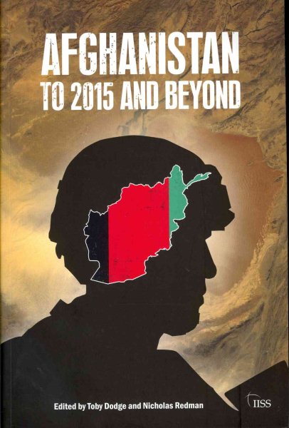 Afghanistan: to 2015 and Beyond (Adelphi series) cover