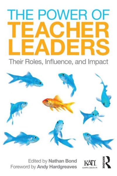 The Power of Teacher Leaders: Their Roles, Influence, and Impact (Kappa Delta Pi Co-Publications) cover