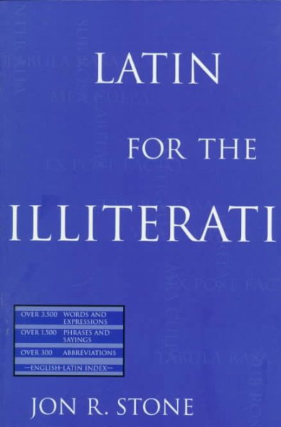 Latin for the Illiterati: Exorcizing the Ghosts of a Dead Language cover