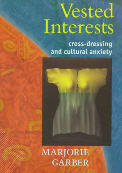 Vested Interests: Cross-dressing and Cultural Anxiety cover