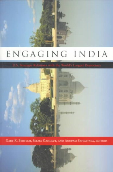 Engaging India: U.S. Strategic Relations with the World's Largest Democracy cover