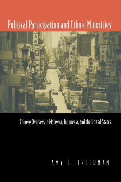 Political Participation and Ethnic Minorities: Chinese Overseas in Malaysia, Indonesia, and the United States cover