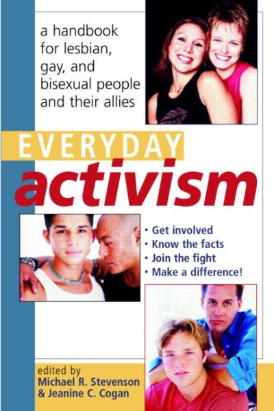 Everyday Activism: A Handbook for Lesbian, Gay, and Bisexual People and their Allies