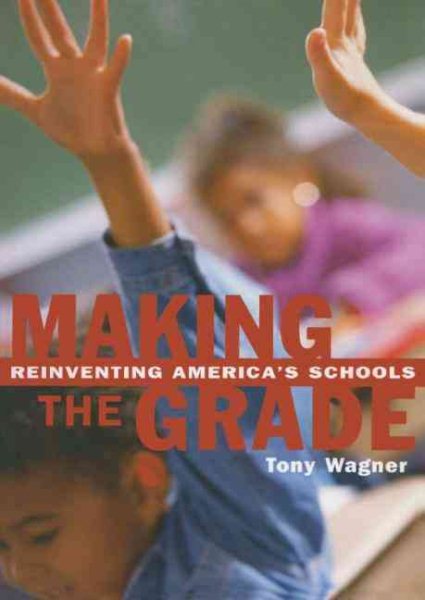 Making the Grade: Reinventing America's Schools cover
