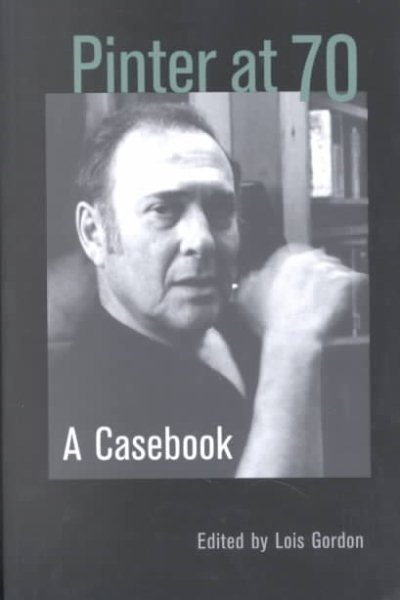 Pinter at 70: A Casebook (Casebooks on Modern Dramatists)