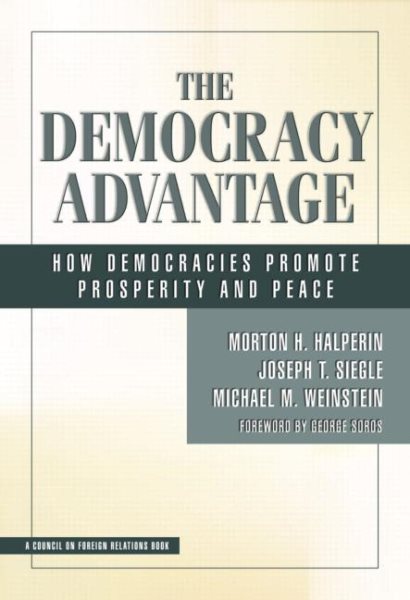 The Democracy Advantage: How Democracies Promote Prosperity and Peace (Blackwell's Focus on Contemporary America) cover