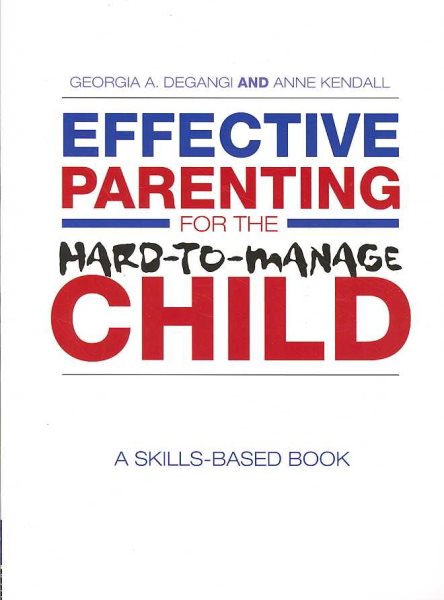 Effective Parenting for the Hard-to-Manage Child: A Skills-Based Book cover