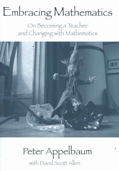 Embracing Mathematics: On Becoming a Teacher and Changing with Mathematics cover