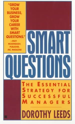 Smart Questions: A New Strategy for Successful Managers cover