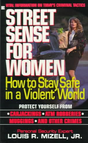 Street sense for women: how to stay safe in a violent world cover