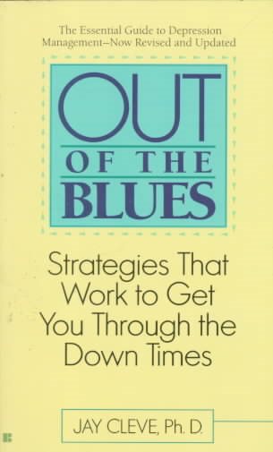 Out of the blues: strategies that work to get you through the down times cover