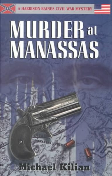 Murder at Manassas (Harrison Raines Civil War Mysteries, Book 1)