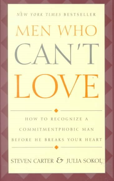 Men Who Can't Love: How to Recognize a Commitmentphobic Man before He Breaks Your Heart cover