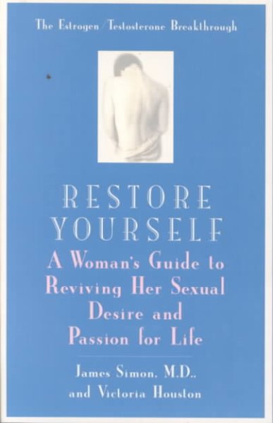 Restore Yourself: A Woman's Guide to Reviving her Sexual Desire and Passion for Life cover