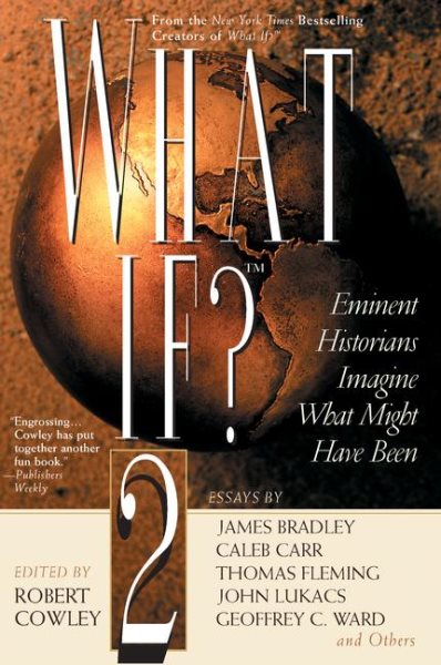 What If? II: Eminent Historians Imagine What Might Have Been (What If Essays) cover