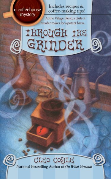 Through the Grinder (Coffeehouse Mysteries, No. 2) cover