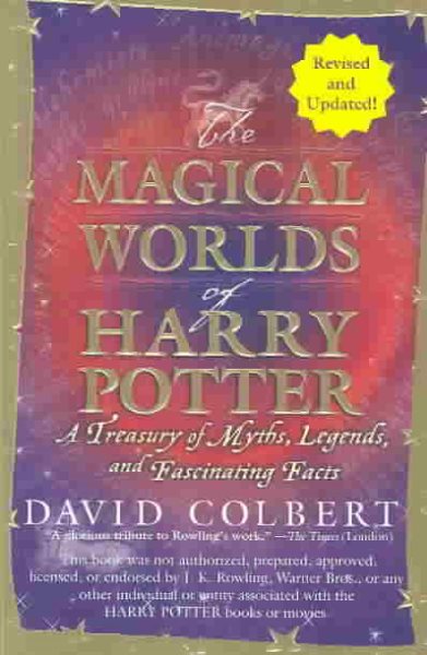 The Magical Worlds of Harry Potter: A Treasury of Myths, Legends, and Fascinating Facts cover