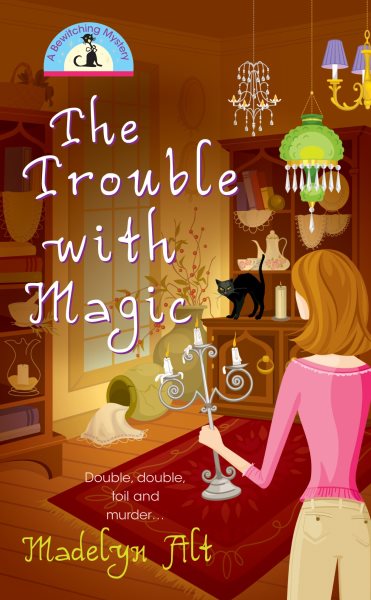 The Trouble With Magic (Bewitching Mysteries, No. 1)