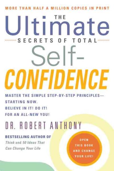 The Ultimate Secrets of Total Self-Confidence: Master the Simple Step-By-Step Principles cover