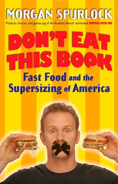 Don't Eat This Book: Fast Food and the Supersizing of America cover