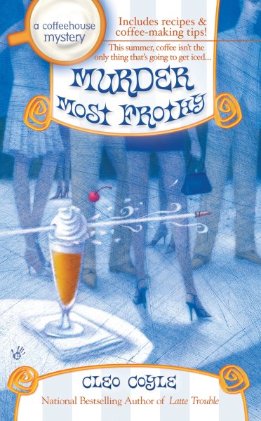 Murder Most Frothy (Coffeehouse Mysteries, No. 4) cover