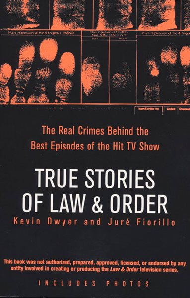 True Stories of Law & Order: The Real Crimes Behind the Best Episodes of the Hit TV Show cover