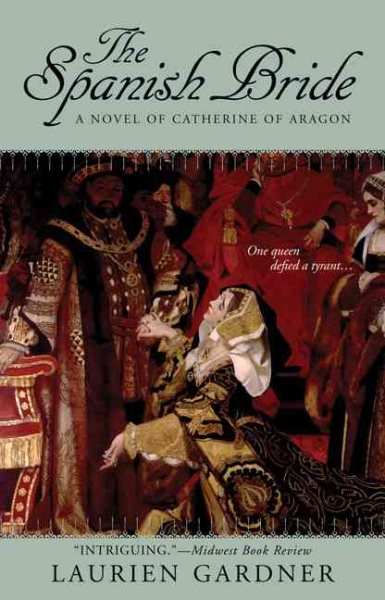 The Spanish Bride: A Novel of Catherine of Aragon (Tudor Women Series)