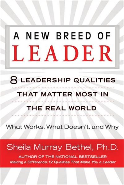A New Breed of Leader: 8 Leadership Qualities That Matter Most in the Real World What Works, What Doesn't, and Why cover