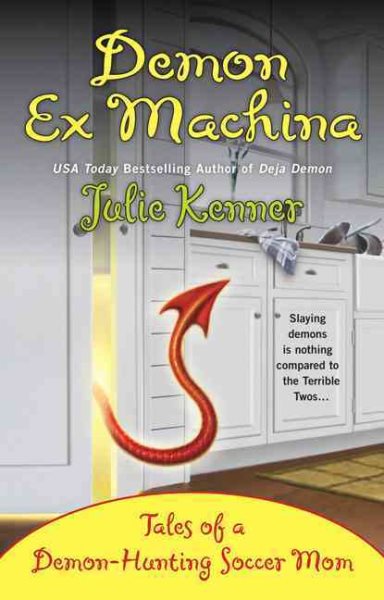 Demon Ex Machina: Tales of a Demon-Hunting Soccer Mom (Kate Connor, Demon Hunter)