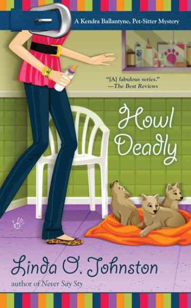 Howl Deadly (A Kendra Ballantine, Pet-Sitte) cover