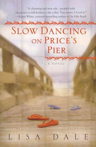Slow Dancing on Price's Pier: A Novel